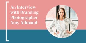 An Interview with Branding Photographer Amy Allmand