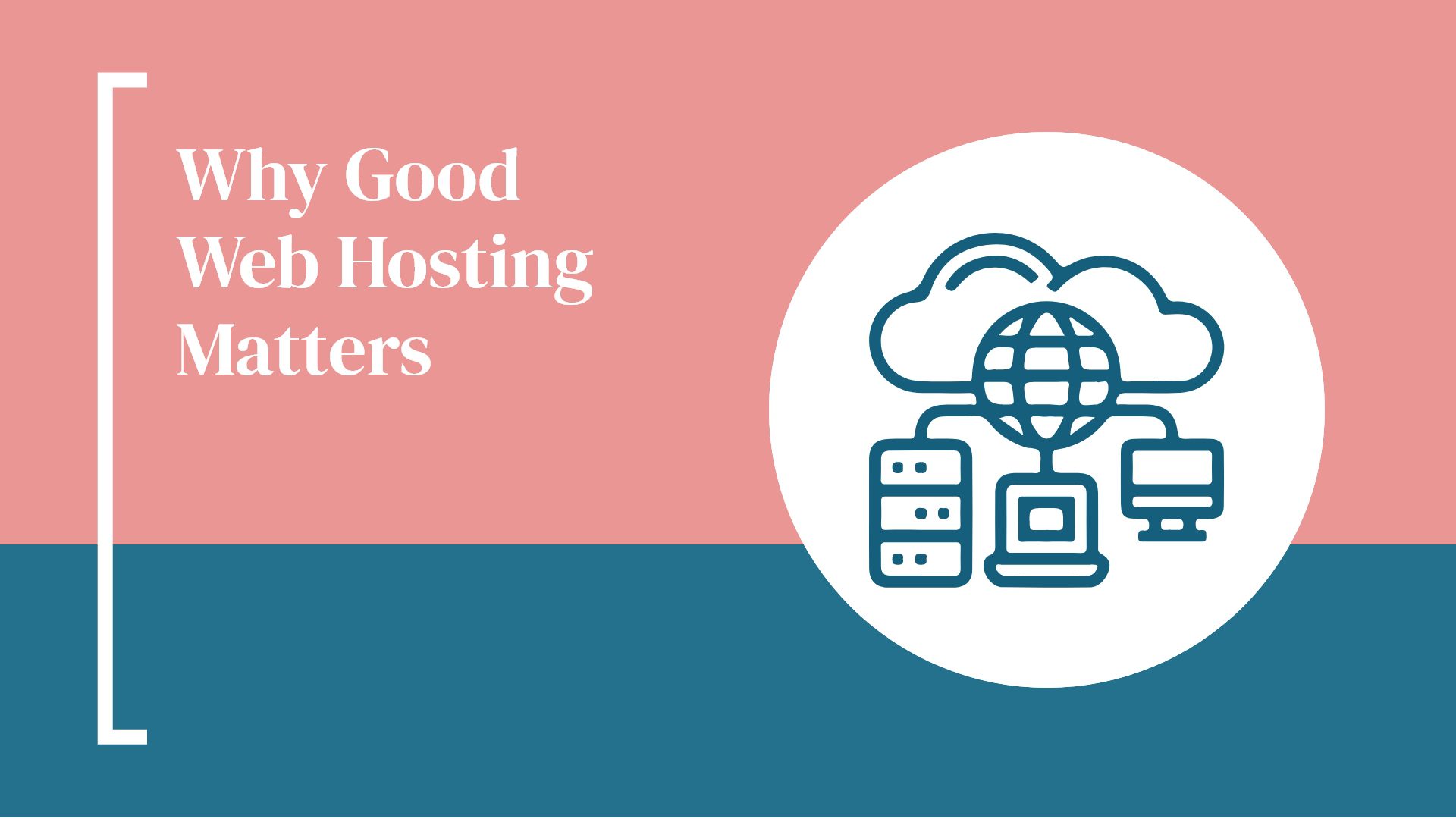 Why Good Web Hosting Matters
