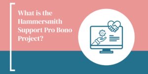 What is the Hammersmith Support Pro Bono Project?