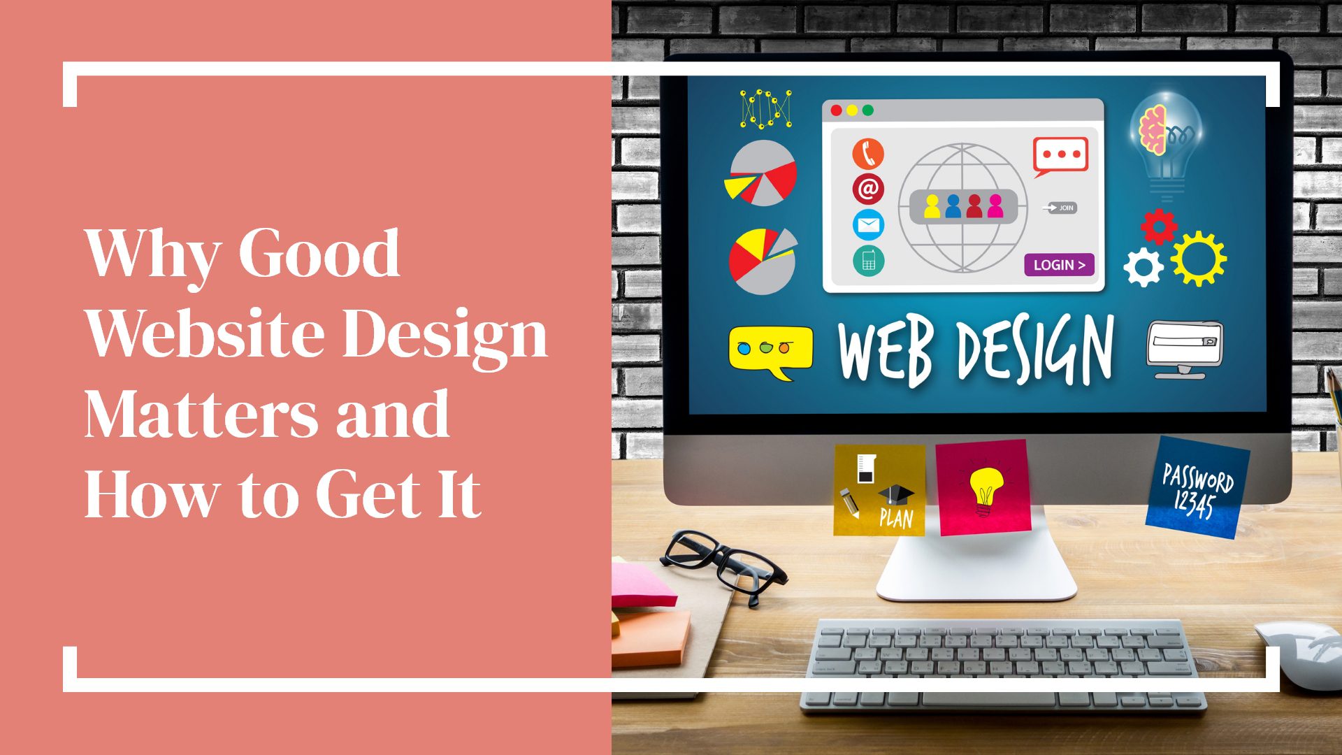 Why Good Website Design Matters and How to Get It