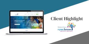 Client Highlight: Ryan House