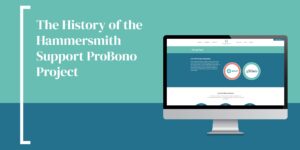 The History of the Hammersmith Support ProBono Project