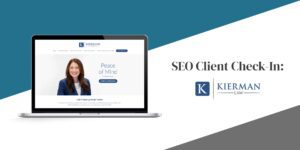 SEO Client Check-In: Kierman Law