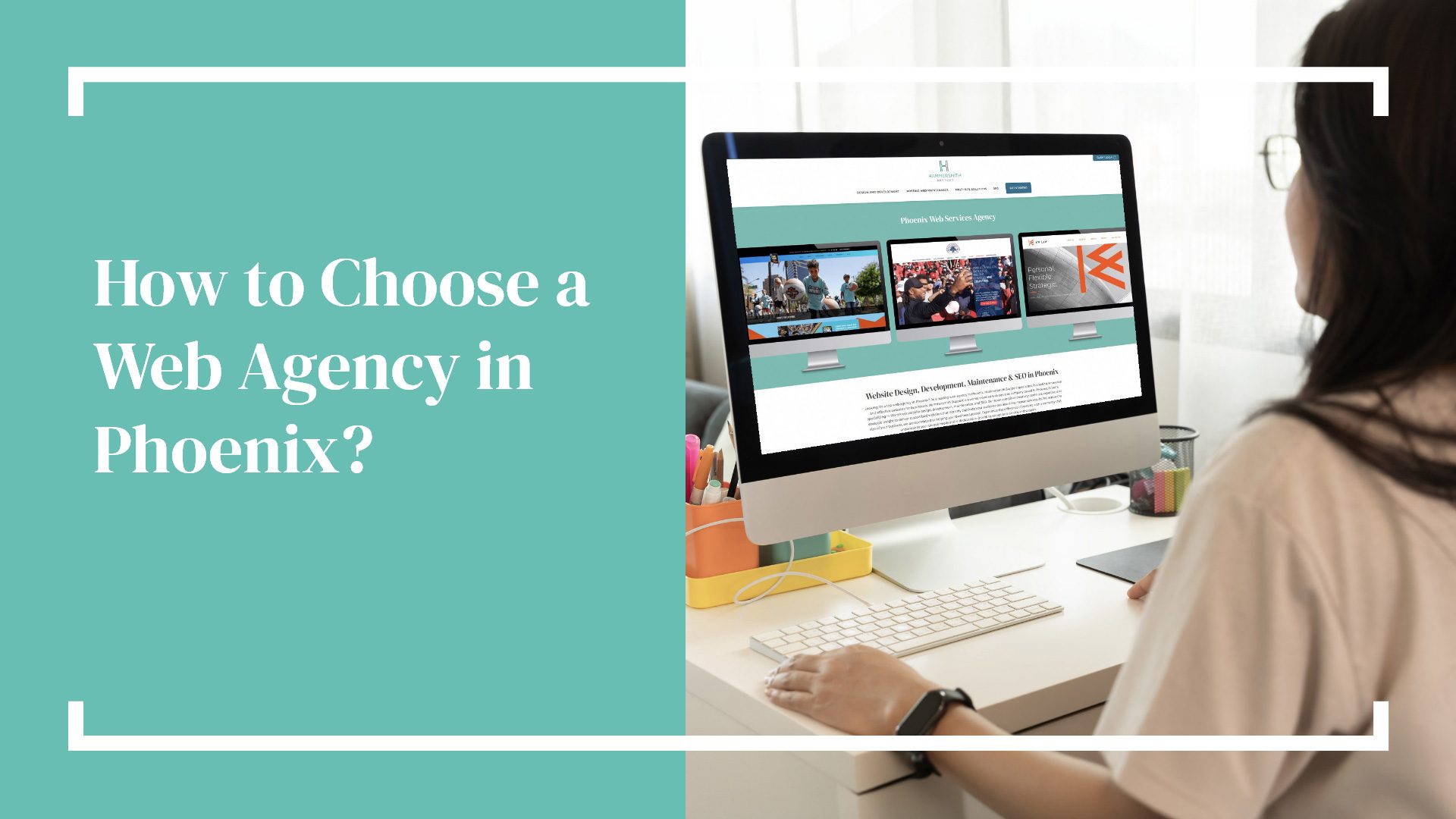 How to Choose a Web Agency in Phoenix, Arizona?